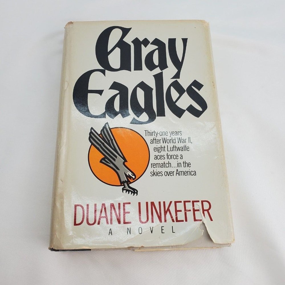 Duane Unkefer Gray Eagles 1986 First Edition Hard Cover Novel Book